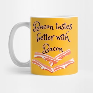 Bacon Tastes Better Mug